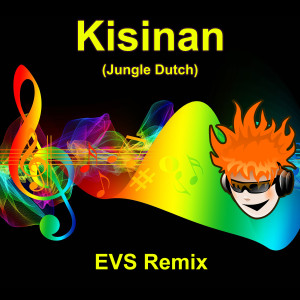 Dengarkan lagu Kisinan (Jungle Dutch) nyanyian EVS Remix dengan lirik