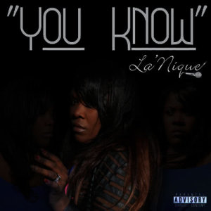 ดาวน์โหลดและฟังเพลง You Know พร้อมเนื้อเพลงจาก La'Nique
