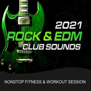 Rock & EDM Club Sounds 2021 (Nonstop Fitness & Workout Session)