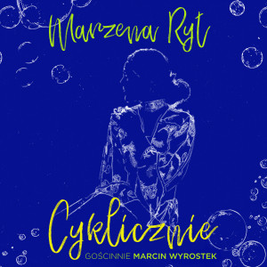 收聽Marzena Ryt的Cyklicznie歌詞歌曲