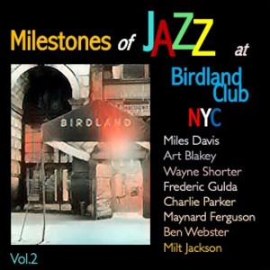 Album Milenstones of Jazz at Birdland Club NYC, Vol. 2 oleh Chopin