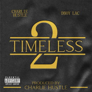 Album Timeless 2 (Explicit) oleh Charlie Hustle