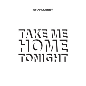 收聽Charmless i的Take Me Home Tonight歌詞歌曲