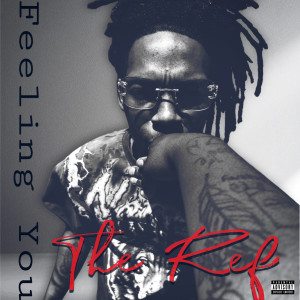 Listen to Feeling You (Explicit) song with lyrics from The Ref