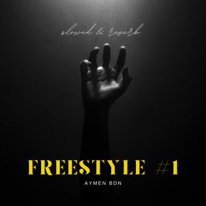 收聽Aymenbdn的Freestyle 1 (Slowed & Reverb)歌詞歌曲