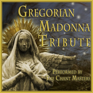 อัลบัม Gregorian Madonna ศิลปิน The Chant Masters