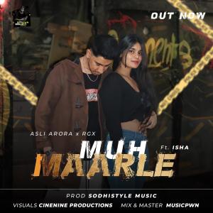 收聽Deepak Arora的Muh Maarle (feat. Sodhistyle Music & RGX) (Explicit)歌詞歌曲