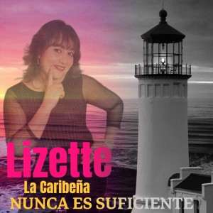 收聽Lizette La Caribeña的Nunca Es Suficiente歌詞歌曲