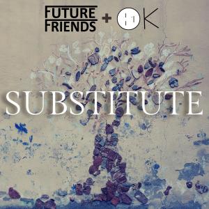 Future Friends的專輯Substitute