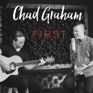 收听Chad Graham的First歌词歌曲