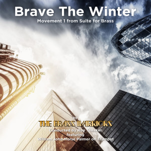 Brave the Winter - Movement 1 from Suite for Brass dari The Brass Warriors