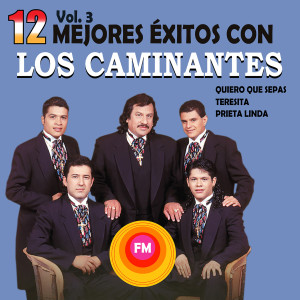 Los Caminantes的專輯12 Mejores Éxitos con Los Caminantes, Vol. 3