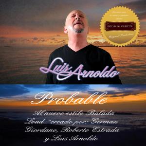 收聽LUIS ARNOLDO的PROBABLE (Estilo Balada Lead) (feat. German Giordano & Roberto Estrada) (Special Version al nuevo estilo Lead) (Explicit)歌詞歌曲