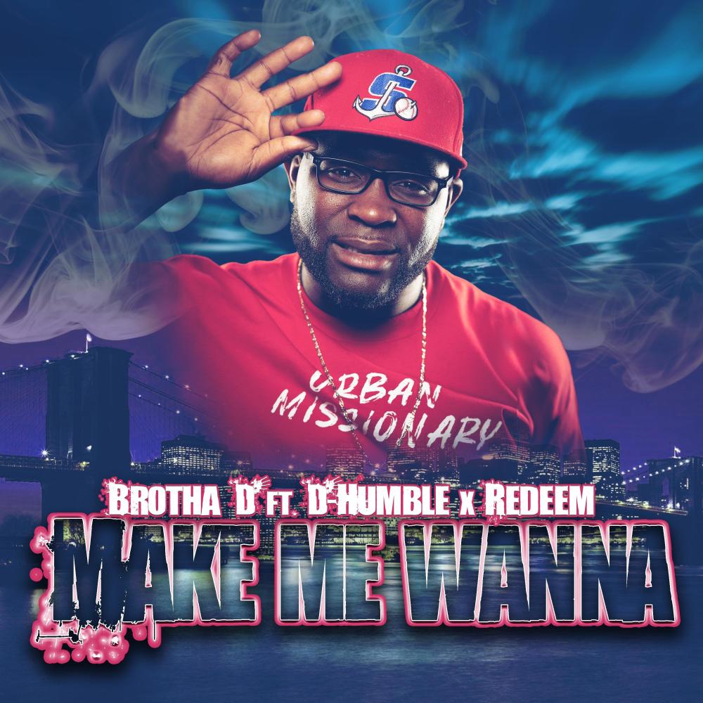 Make Me Wanna (feat. D Humble & Redeem)
