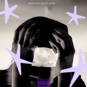 Album before deep end (Explicit) oleh Heil Nuan