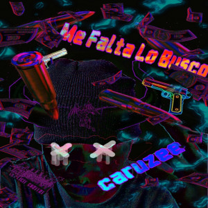 Album Me Falta Lo Busco (Explicit) from Caruzee