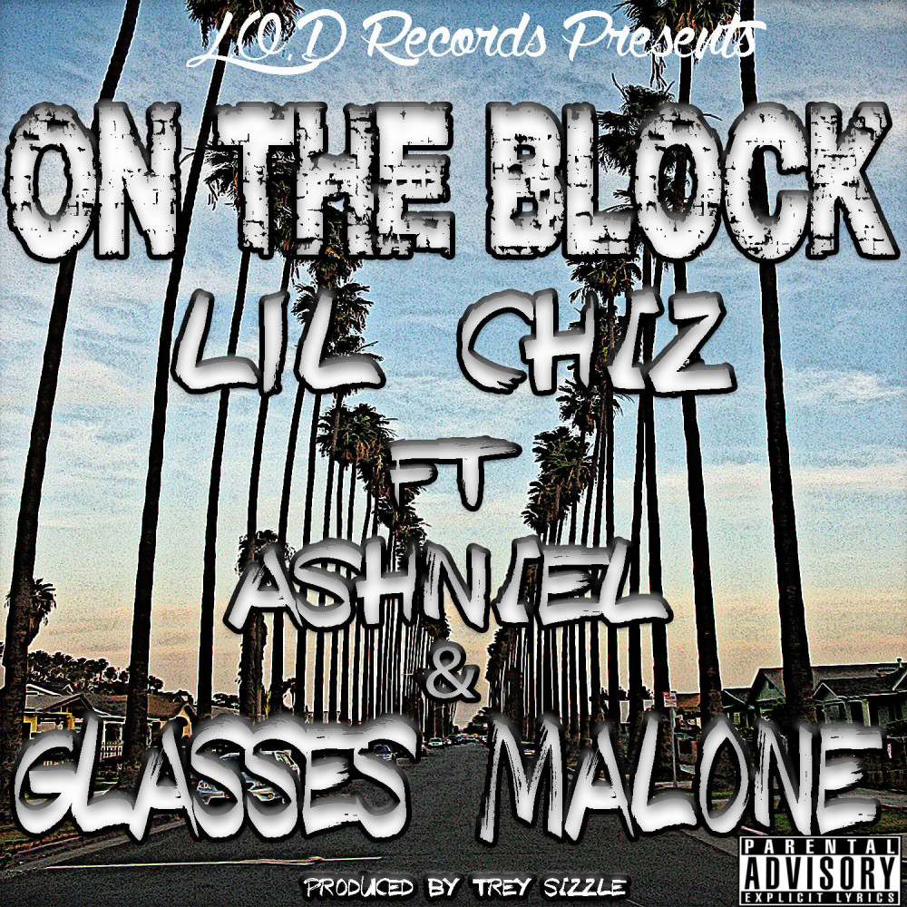 On the Block (feat. Ashniel, Glasses Malone) (Explicit)