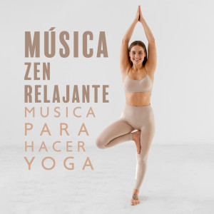 Música zen Relajante (Musica para Hacer Yoga, Sonidos para Masajes, Celebración del Día del Sol)