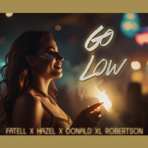 收聽Fatell的Go Low歌詞歌曲