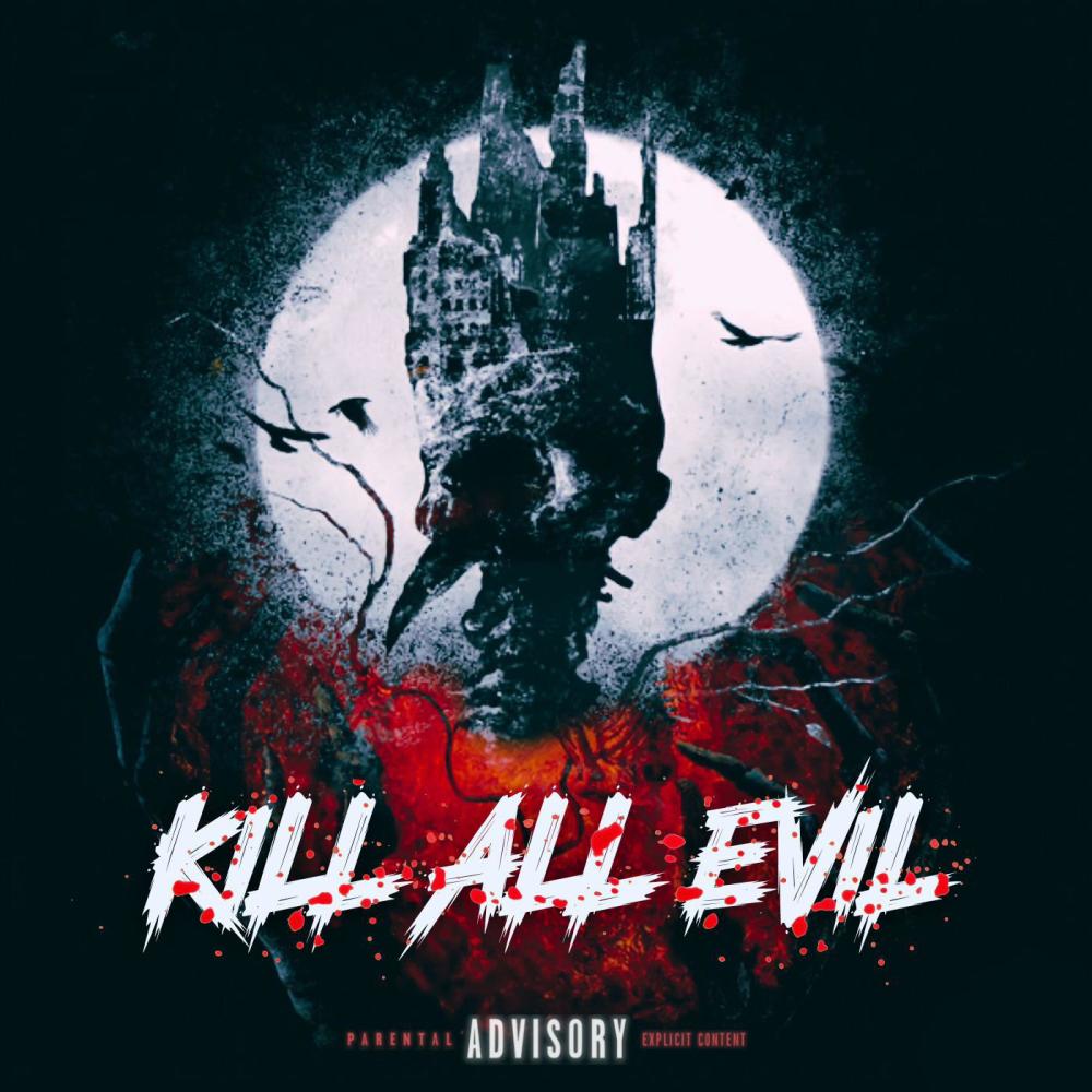 Kill All Evil (Explicit)