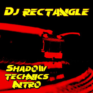 DJ Rectangle的專輯Shadow Technics (Intro) (Explicit)