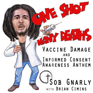 One Shot Many Deaths Vaccine Damage and Informed Consent Awareness Anthem dari Brian Cimins