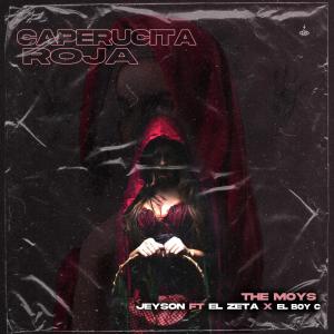 ดาวน์โหลดและฟังเพลง Caperucita Roja (feat. The Moys, Jeyson & El Zeta) (Explicit) พร้อมเนื้อเพลงจาก El Boys C