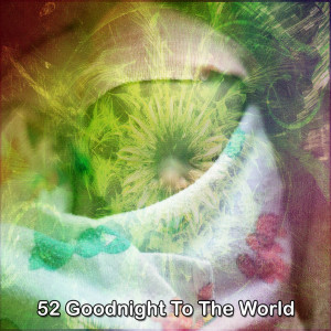 Deep Sleep Music Academy的專輯52 Goodnight To The World