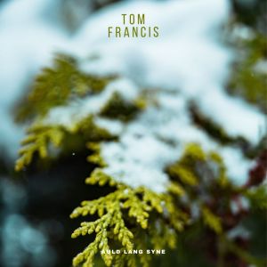 Album Auld Lang Syne from Tom Francis