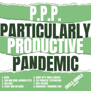 อัลบัม P.P.P Particularly Productive Pandemic ศิลปิน Sheila Arnold
