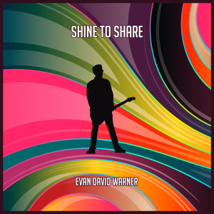 ดาวน์โหลดและฟังเพลง Shine to Share พร้อมเนื้อเพลงจาก Evan David Warner