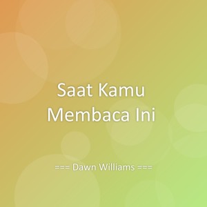 Listen to Saat Kamu Membaca Ini song with lyrics from Dawn Williams
