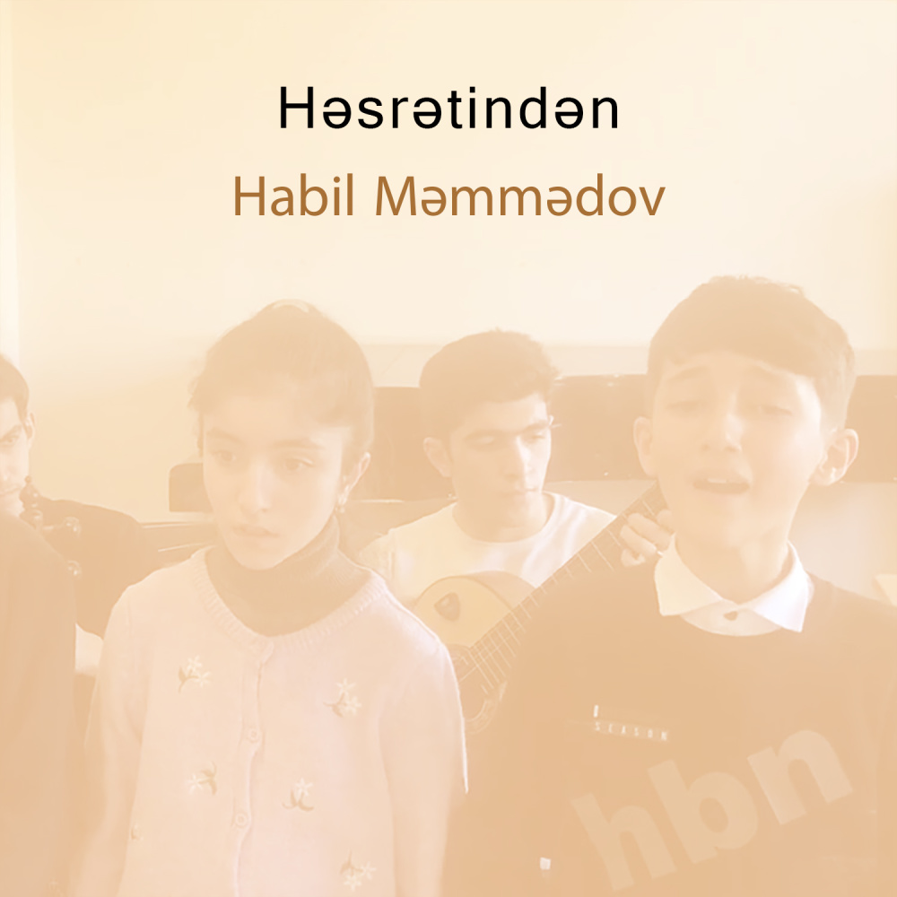 Həsrətindən (Habil Məmmədov Və Şagirdləri)