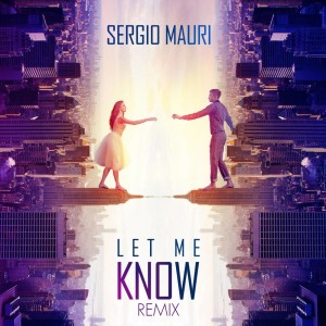 Album Let Me Know ( Remix ) from Sergio Mauri