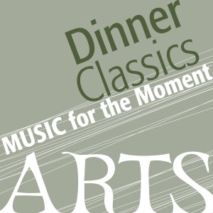 Various Artists的專輯Music for the Moment: Dinner Classics