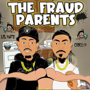 The Fraud Parents (feat. Lil Nate) (Explicit)