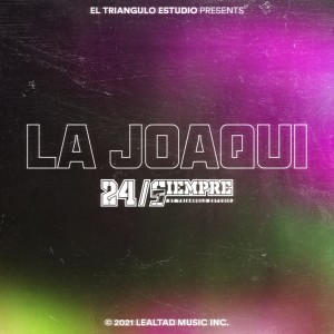 收聽El Triangulo Estudio的La Joaqui 24/Siempre (Explicit)歌詞歌曲