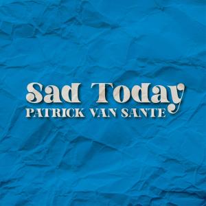 Sad Today (feat. Tim Kerssens, Jeroen Helmer & Maarten van Rijn)
