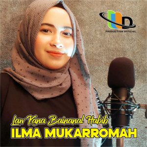 Dengarkan lagu Law Kana Bainanal Habib nyanyian Ilma Mukarromah dengan lirik