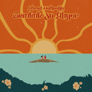 Listen to Gemimiz Su Alıyor song with lyrics from Ahmet Hatipoğlu