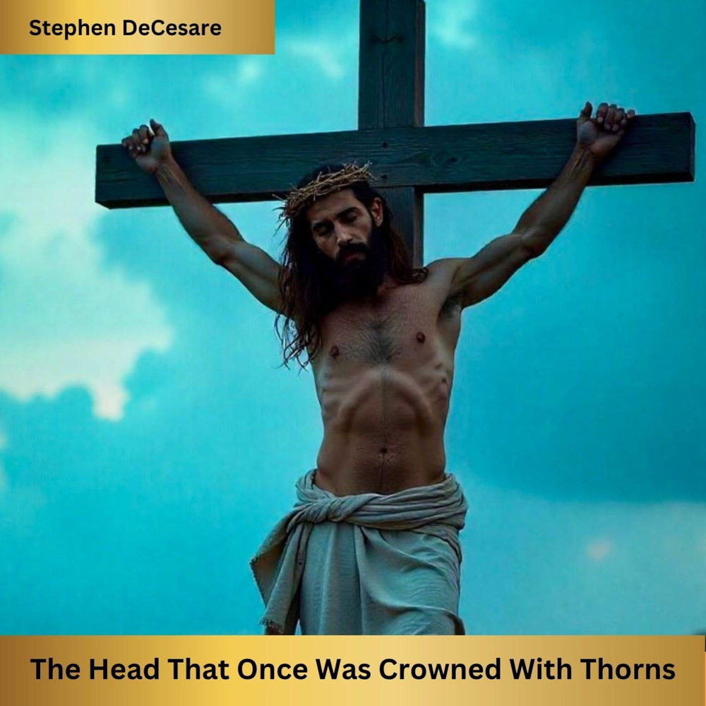 The Head That Once Was Crowned With Thorns