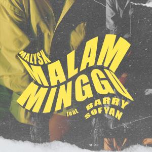 Dengarkan lagu Malam Minggu (feat. Barry Sofyan) nyanyian Malysk dengan lirik