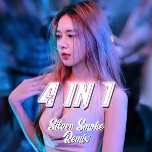 Dengarkan lagu 4 in 1 (Remix) nyanyian Silver Smoke dengan lirik