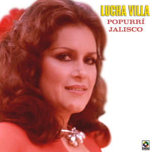 อัลบัม Popurrí Jalisco ศิลปิน Lucha Villa