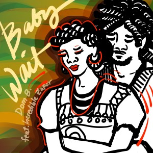 收聽Dom B.的Baby Wait歌詞歌曲