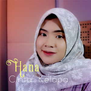收聽Hana的Cinta Kelapa歌詞歌曲