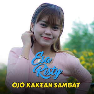 Dengarkan Ojo Kakean Sambat lagu dari Esa Risty dengan lirik