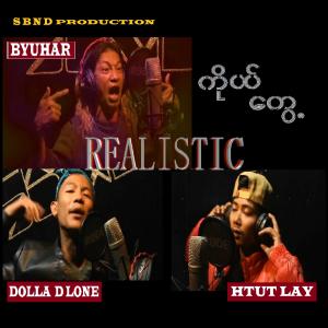 Album REALISTIC (feat. Dolla D lone & Htut lay) (Explicit) from Byu Har