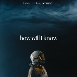 Shannon Rubicam的專輯How Will I Know (Acoustic)