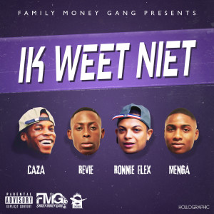 Listen to Ik Weet Niet (feat. Ronnie Flex & Caza) (Explicit) song with lyrics from FMG